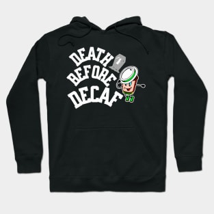 Death before decaf Hoodie